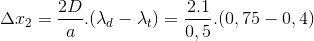 \Delta x_{2}=\frac{2D}{a}.(\lambda _{d}-\lambda _{t})=\frac{2.1}{0,5}.(0,75-0,4)