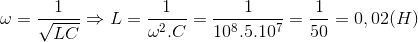 \omega =\frac{1}{\sqrt{LC}}\Rightarrow L=\frac{1}{\omega ^{2}.C}=\frac{1}{10^{8}.5.10^{7}}=\frac{1}{50}=0,02(H)