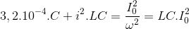 3,2.10^{-4}.C+i^{2}.LC=\frac{I_{0}^{2}}{\omega ^{2}}=LC.I_{0}^{2}