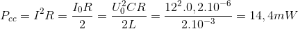 P_{cc}=I^{2}R=\frac{I_{0}R}{2}=\frac{U_{0}^{2}CR}{2L}=\frac{12^{2}.0,2.10^{-6}}{2.10^{-3}}=14,4mW