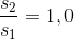 \frac{s_{2}}{s_{1}}=1,0