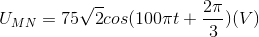 U_{MN}=75\sqrt{2}cos(100\pi t+\frac{2\pi }{3}) (V)