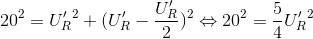 20^{2}=U'_{R}^{2}+(U'_{R}-\frac{U'_{R}}{2})^{2}\Leftrightarrow 20^{2}=\frac{5}{4}U'_{R}^{2}