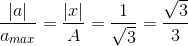 \frac{|a|}{a_{max}}=\frac{|x|}{A}=\frac{1}{\sqrt{3}}=\frac{\sqrt{3}}{3}