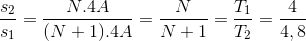 \frac{s_{2}}{s_{1}}=\frac{N.4A}{(N+1).4A}=\frac{N}{N+1}=\frac{T_{1}}{T_{2}}=\frac{4}{4,8}