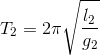 T_{2}=2\pi \sqrt{\frac{l_{2}}{g_{2}}}