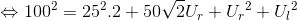 \Leftrightarrow 100^{2}=25^{2}.2+50\sqrt{2}U_{r}+{U_{r}}^{2}+{U_{l}}^{2}