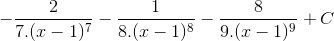 -\frac{2}{7.(x-1)^{7}}-\frac{1}{8.(x-1)^{8}}-\frac{8}{9.(x-1)^{9}}+C
