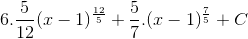 6.\frac{5}{12}(x-1)^{\frac{12}{5}}+\frac{5}{7}.(x-1)^{\frac{7}{5}} + C