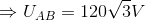 \Rightarrow U_{AB}=120\sqrt{3}V