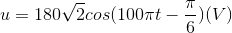 u=180\sqrt{2}cos(100\pi t-\frac{\pi }{6})(V)