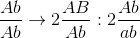 \frac{Ab}{Ab}\rightarrow 2\frac{AB}{Ab}: 2\frac{Ab}{ab}