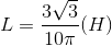 L=\frac{3\sqrt{3}}{10\pi }(H)