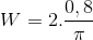 W=2.\frac{0,8}{\pi }