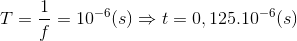 T=\frac{1}{f}=10^{-6}(s)\Rightarrow t=0,125.10^{-6}(s)