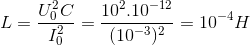 L=\frac{U_{0}^{2}C}{I_{0}^{2}}=\frac{10^{2}.10^{-12}}{(10^{-3})^{2}}=10^{-4}H