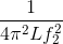 \frac{1}{4\pi ^{2}Lf_{2}^{2}}