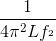 \frac{1}{4\pi ^{2}Lf_{}^{2}}