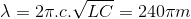 \lambda =2\pi .c.\sqrt{LC}=240\pi m