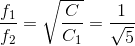 \frac{f_{1}}{f_{2}}=\sqrt{\frac{C}{C_{1}}}=\frac{1}{\sqrt{5}}