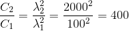 \frac{C_{2}}{C_{1}}=\frac{\lambda _{2}^{2}}{\lambda _{1}^{2}}=\frac{2000^{2}}{100^{2}}=400