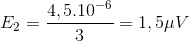 E_{2}=\frac{4,5.10^{-6}}{3}=1,5\mu V