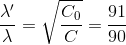 \frac{\lambda '}{\lambda }=\sqrt{\frac{C_{0}}{C}}=\frac{91}{90}