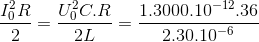 \frac{I_{0}^{2}R}{2}=\frac{U_{0}^{2}C.R}{2L}=\frac{1.3000.10^{-12}.36}{2.30.10^{-6}}