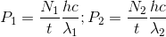 P_{1}=\frac{N_{1}}{t}\frac{hc}{\lambda _{1}};P_{2}=\frac{N_{2}}{t}\frac{hc}{\lambda _{2}}