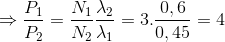 \Rightarrow \frac{P_{1}}{P_{2}}=\frac{N_{1}}{N_{2}}\frac{\lambda _{2}}{\lambda _{1}}=3.\frac{0,6}{0,45}=4