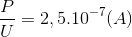 \frac{P}{U}=2,5.10^{-7}(A)