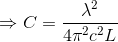 \Rightarrow C=\frac{\lambda ^{2}}{4\pi ^{2}c^{2}L}