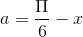 a = \frac{\Pi }{6}-x