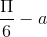 \frac{\Pi }{6}-a