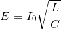 E=I_{0}\sqrt{\frac{L}{C}}