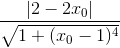 \frac{\left | 2-2x_{0} \right |}{\sqrt{1+(x_{0}-1)^{4}}}