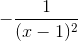 -\frac{1}{(x-1)^{2}}