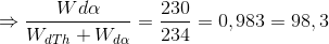 \Rightarrow \frac{Wd\alpha }{W_{dTh}+W_{d\alpha }}=\frac{230}{234}=0,983=98,3