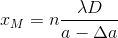 x_{M}=n\frac{\lambda D}{a-\Delta a}