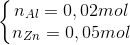 \left\{\begin{matrix} n_{Al}=0,02mol\\ n_{Zn}=0,05mol \end{matrix}\right.