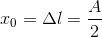 x_{0}=\Delta l=\frac{A}{2}