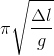 \pi \sqrt{\frac{\Delta l}{g}}