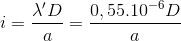 i=\frace_\lambda}' D}{a}=\frac{0,55.10^{-6}D}{a}