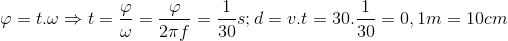 \varphi =t.\omega \Rightarrow t=\frac{\varphi }{\omega }=\frac{\varphi }{2\pi f}=\frac{1}{30}s;d=v.t=30.\frac{1}{30}=0,1m=10cm
