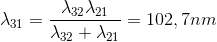 \lambda _{31}=\frac{\lambda _{32}\lambda _{21}}{\lambda _{32}+\lambda _{21}}=102,7nm