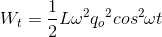 W_{t}=\frac{1}{2}L\omega ^{2}{q_{o}}^{2}cos^{2}\omega t