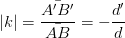 \dpi{100} \left | k \right |=\frac{\bar{A'B'}}{\bar{AB}}=-\frac{d'}{d}
