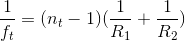 \frac{1}{f_{t}}=(n_{t}-1)(\frac{1}{R_{1}}+\frac{1}{R_{2}})