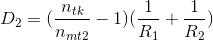 D_{2}=(\frac{n_{tk}}{n_{mt2}}-1)(\frac{1}{R_{1}}+\frac{1}{R_{2}})