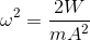 \omega ^{2}= \frac{2W}{mA^{2}}